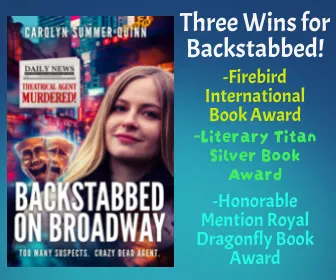 Backstabbed on Broadway — Firebird · Literary Titan · Royal Dragonfly: 2 wins + Honorable Mention – Mystery