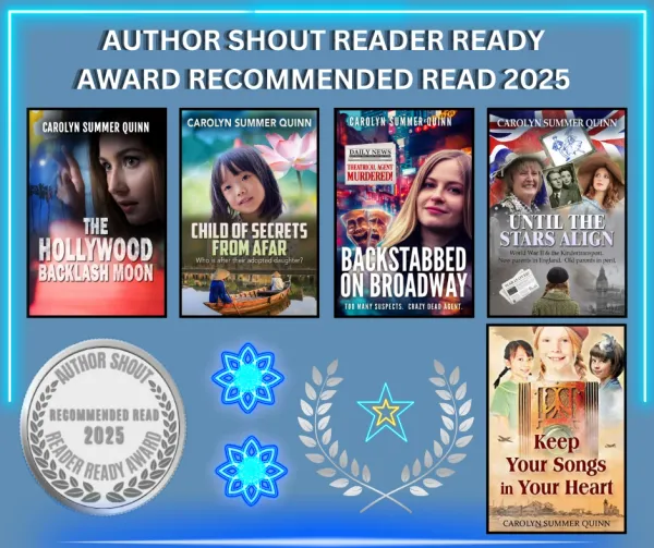 The Hollywood Backlash Moon, Child of Secrets from Afar, Backstabbed on Broadway, Until the Stars Align, Keep Your Songs in Your Heart — Author Shout Reader Ready Awards: Recommended Read (5 books) (2025)