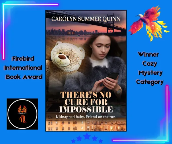 There's No Cure for Impossible — Firebird International Book Awards: Winner – Cozy Mystery