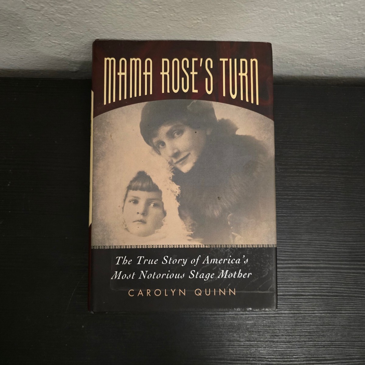 University Press of Mississippi Mama Rose's Turn: The True Story of America's Most Notorious Stage Mother 1